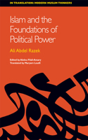 Islam and the Foundations of Political Power: In Translation: Modern Muslim Thinkers