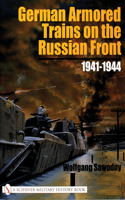 German Armored Trains on the Russian Front: 1941-1944