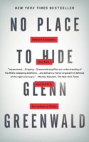 No Place to Hide: Edward Snowden, the NSA, and the U.S. Surveillance State: Edward Snowden, the NSA, and the U.S. Surveillance State