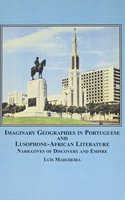 Imaginary Geographies in Portuguese and Lusophone-African Literature: Narratives of Discovery and Empire