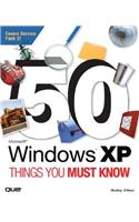 50 Microsoft Windows XP Things You Must Know