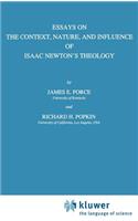 Essays on the Context, Nature, and Influence of Isaac Newton's Theology