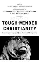 Tough-Minded Christianity: Honoring the Legacy of John Warwick Montgomery