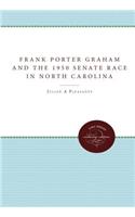 Frank Porter Graham and the 1950 Senate Race in North Carolina