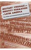 Military Struggle and Identity Formation in Latin America