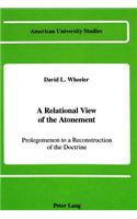 A Relational View of the Atonement: Prolegomenon to a Reconstruction of the Doctrine