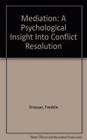Mediation: A Psychological Insight into Conflict Resolution