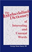 The Logodaedalian's Dictionary of Interesting and Unusual Words: (English)