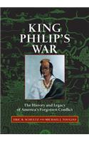 King Philip's War: The History and Legacy of America's Forgotten Conflict