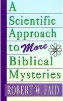 A Scientific Approach to More Biblical Mysteries