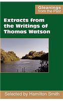 Extracts from the Writings of Thomas Watson: (Gleanings from the Past)