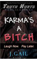 Karma's a Bitch