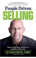 People Driven Selling: How to Sell More, Work Less, and Have More Fun