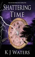 Shattering Time