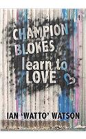 Champion Blokes Learn to Love