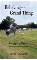 Believing in a Grand Thing