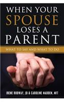 When Your Spouse Loses A Parent
