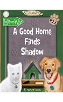 Good Home Finds Shadow