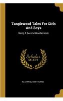 Tanglewood Tales For Girls And Boys