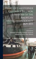 Diary of Christopher Columbus Baldwin, Librarian of the American Antiquarian Society 1829-1835