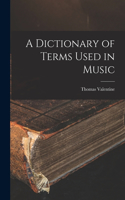 Dictionary of Terms Used in Music