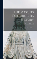 Mass, its Doctrine, its History