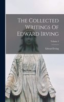 Collected Writings Of Edward Irving; Volume 4