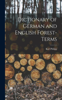 Dictionary of German and English Forest-terms