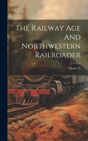 The Railway Age And Northwestern Railroader; Volume 24