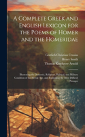 Complete Greek and English Lexicon for the Poems of Homer and the Homeridae
