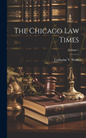 Chicago Law Times; Volume 1