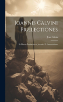 Ioannis Calvini prælectiones