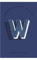 A Monogram Journal for Letter W Lined Notebook: Indigo Blue Watercolor Initial W Monogrammed Notepad Dark Cobalt Cover