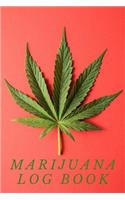 Marijuana Log Book: Journal Notebook to Review Encounters with Different Marijuana Strains