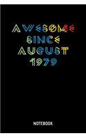 Awesome Since August 1979 Notebook