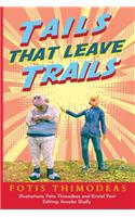 Tails that leave Trails
