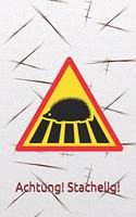 Achtung! Stachelig!