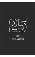25 and still a virgin