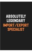 Absolutely Legendary Import/Export Specialist