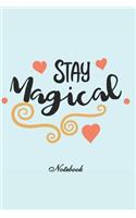 Stay Magical Notebook: A great gift for someone who inspires you. Journal notebook with blank lined sheets to write in.