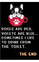 roses are red violets are blue sometimes i like to drink from the toilet: pug puppy coffee cup Lined Notebook / Diary / offensive Journal For Best Wishes Birthdays party, Anniversaries, and Special Events Gag Gift for Your
