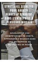 Stratégies Secrètes Pour Gagner Beaucoup d'Argent Dans l'Entreprise À Plusieurs Niveaux