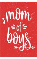 Mom of Boys: Love Sons Best Mommy Life Perfect Mother's Day Gift 6x9 Journal 100 Page Lined Notebook