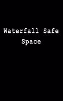 Waterfall Safe Space: Blank Lined Journal