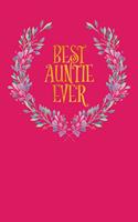 Best Auntie Ever: Pink Floral Notebook, 120 Pages, Perfect for Notes and Journal, Gifts for Auntie