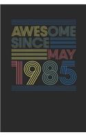 Awesome Since May 1985: Dotted Bullet Grid Notebook / Journal (6 X 9 -120 Pages) - May Birthday Gift Idea