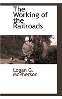 The Working of the Railroads