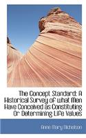 The Concept Standard: A Historical Survey of What Men Have Conceived as Constituting or Determining