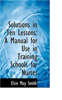 Solutions in Ten Lessons