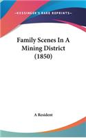 Family Scenes In A Mining District (1850)